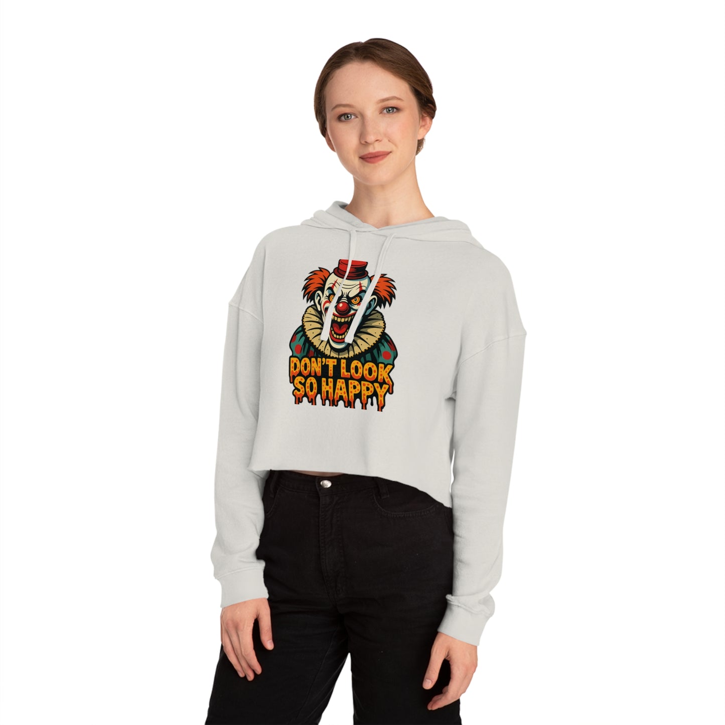 Cropped Hoodie for Women - 'Don't Look So Happy' Graphic Sweatshirt