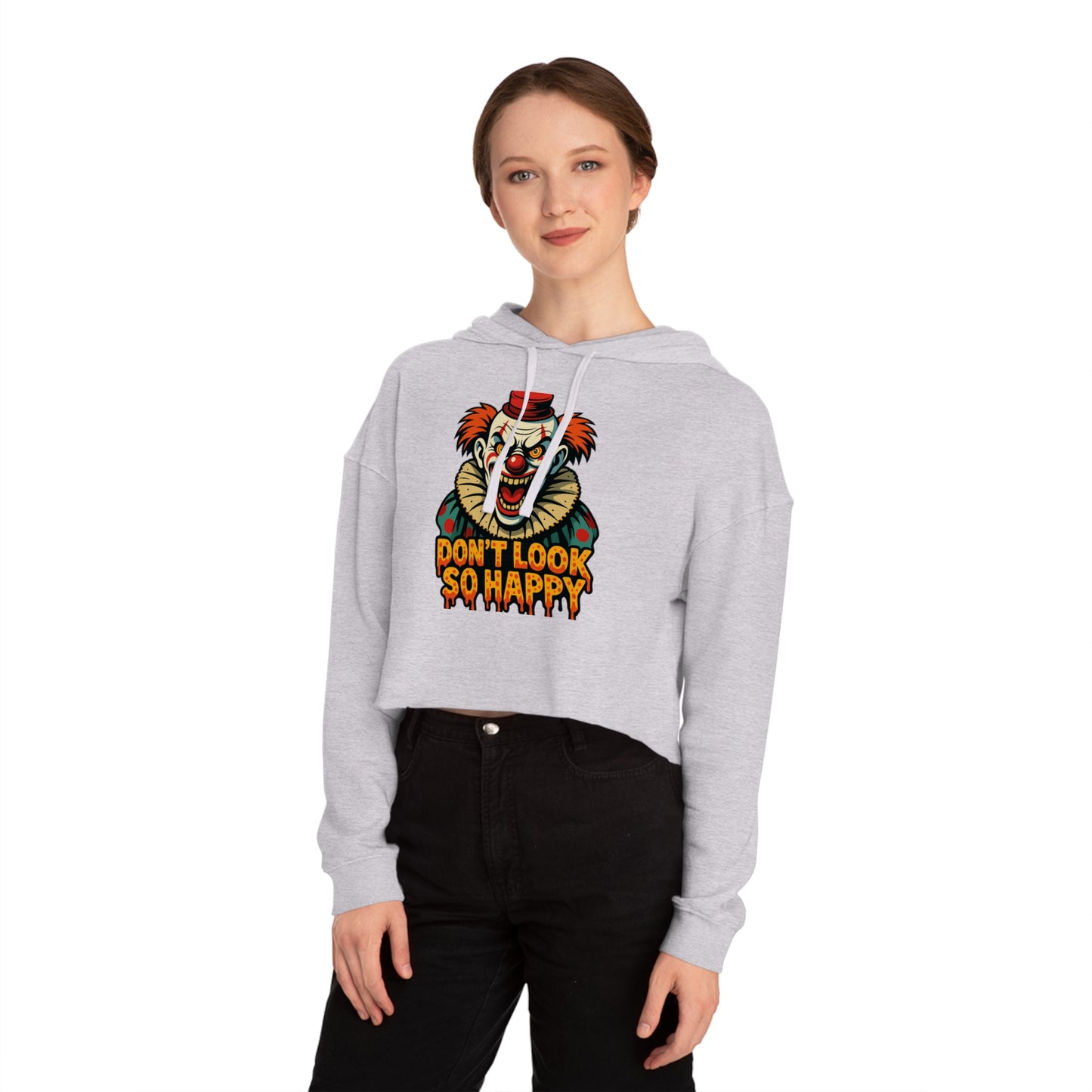 Cropped Hoodie for Women - 'Don't Look So Happy' Graphic Sweatshirt