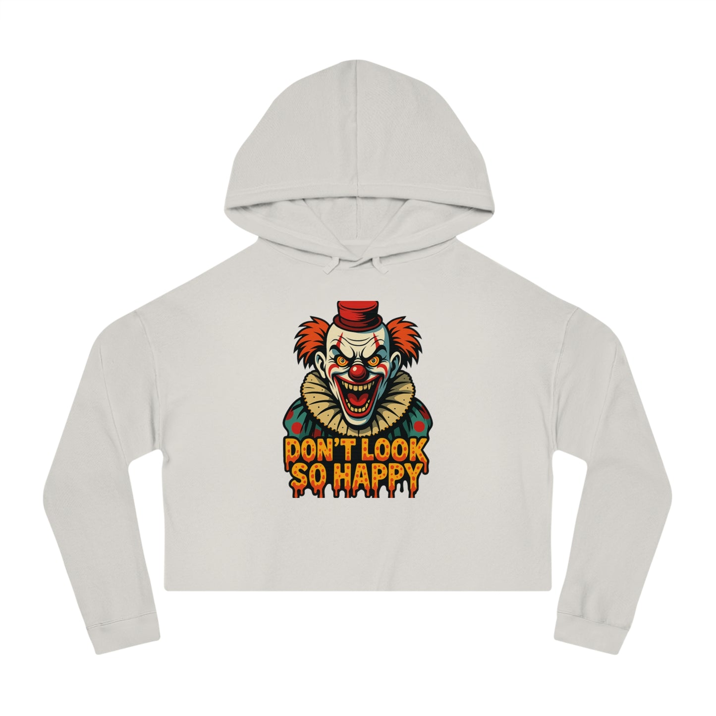 Cropped Hoodie for Women - 'Don't Look So Happy' Graphic Sweatshirt