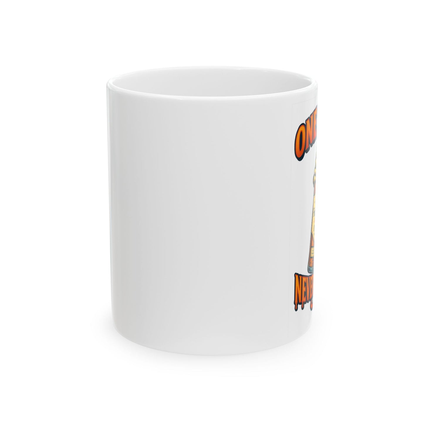 Mug - Fuckital-One Dose Never Enough, 11oz or 15oz Ceramic Mug